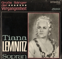 Große Sänger der Vergangenheit. Tiana Lemnitz (sopran)