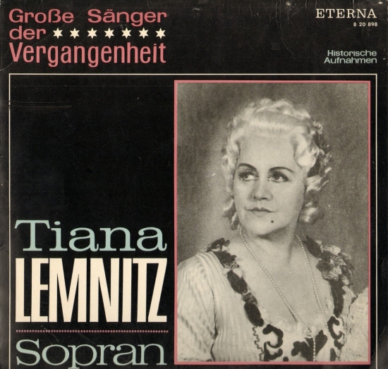 Gro&#223;e S&#228;nger der Vergangenheit. Tiana Lemnitz (sopran)